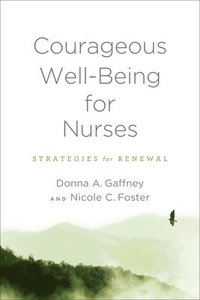 bokomslag Courageous Well-Being for Nurses
