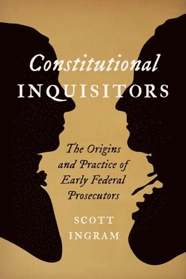 Scott Ingram, Scott (High Point University) Ingram - Constitutional Inquisitors, Inbunden