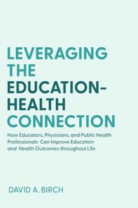 bokomslag Leveraging the Education-Health Connection