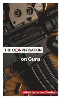 bokomslag The Conversation on Guns