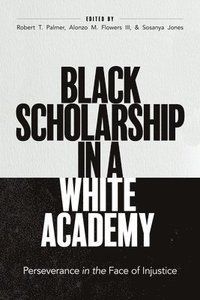 bokomslag Black Scholarship in a White Academy