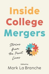 bokomslag Inside College Mergers