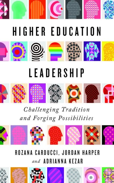 Rozana Carducci, Jordan Harper, Adrianna Kezar - Higher Education Leadership, Häftad