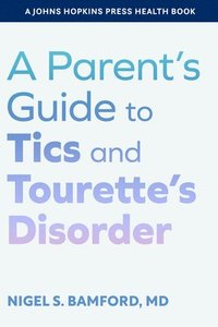 bokomslag Parent's Guide to Tics and Tourette's Disorder