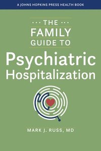 bokomslag Family Guide to Psychiatric Hospitalization