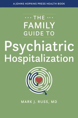 bokomslag Family Guide to Psychiatric Hospitalization