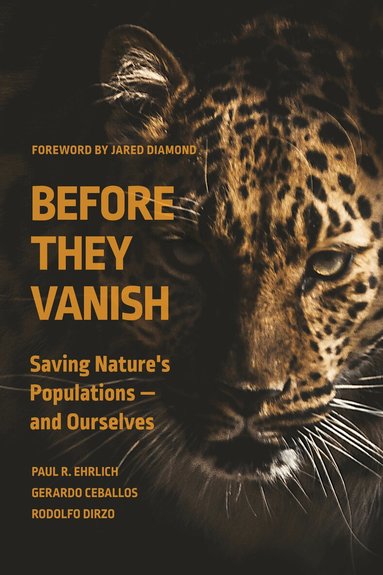 Paul R. Ehrlich, Gerardo Ceballos, Rodolfo Dirzo - Before They Vanish, Inbunden
