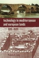 Technology in Mediterranean and European Lands, 600–1600