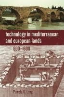 Technology in Mediterranean and European Lands, 6001600 1