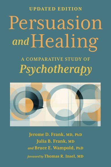 Jerome D. Frank, Julia B. Frank, Bruce E. Wampold - Persuasion and Healing, Häftad