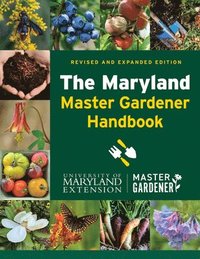 bokomslag The Maryland Master Gardener Handbook