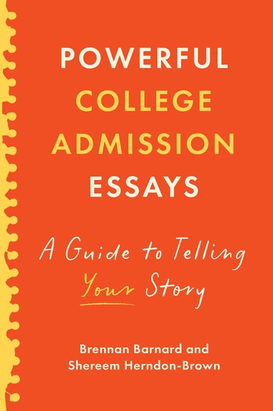 Brennan Barnard, Shereem Herndon-Brown - Powerful College Admission Essays, Häftad