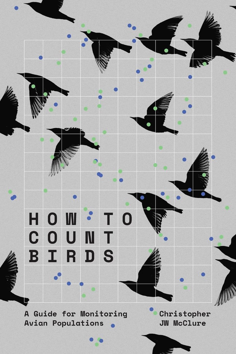 Christopher JW McClure, Christopher JW (The Peregrine Fund) McClure, Christopher Jw McClure - How to Count Birds, Häftad