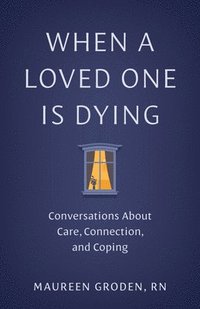 bokomslag When a Loved One Is Dying