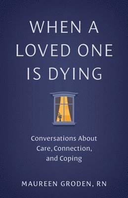 bokomslag When a Loved One Is Dying