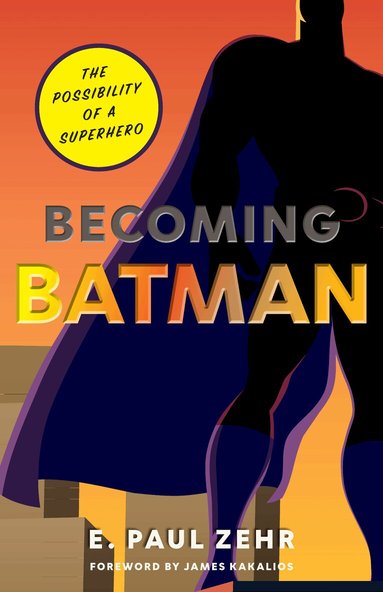 E. Paul Zehr - Becoming Batman, Häftad