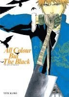bokomslag All Colour But the Black: The Art of Bleach