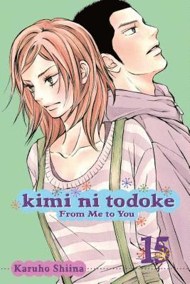 Kimi ni Todoke: From Me to You, Vol. 15 1