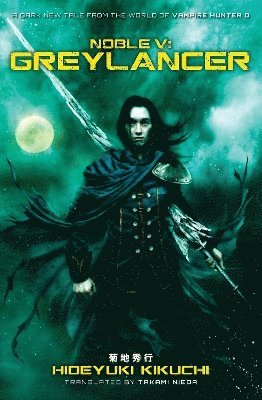 Hideyuki Kikuchi - Noble V: Greylancer, Häftad