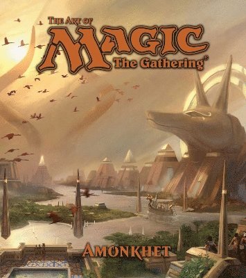 The Art of Magic: The Gathering - Amonkhet 1