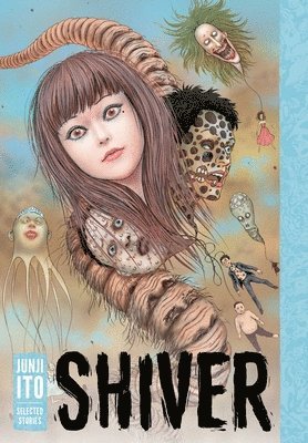 Junji Ito - Shiver: Junji Ito Selected Stories, Inbunden