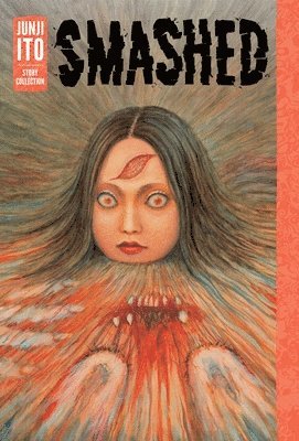 bokomslag Smashed: Junji Ito Story Collection