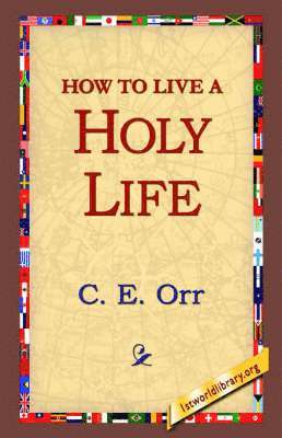 bokomslag How to Live a Holy Life