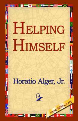 Horatio Alger, Jr. Alger, Horatio, 1st World Library, 1stworld Library - Helping Himself, Inbunden