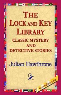 bokomslag The Lock and Key Library Classic Mystrey and Detective Stories