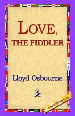 Lloyd Osbourne, 1st World Library, 1stworld Library - Love, the Fiddler, Inbunden