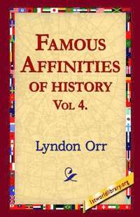 bokomslag Famous Affinities of History, Vol 4