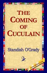 bokomslag The Coming of Cuculain