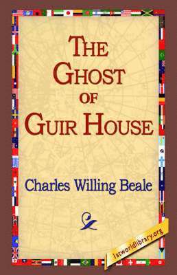 Charles Willing Beale, Charles Willing, 1stworld Library - Ghost of Guir House, Häftad