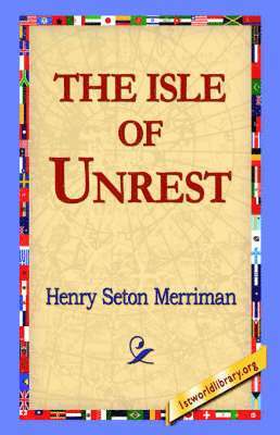 Henry Seton Merriman, 1stworld Library - Isle of Unrest, Häftad