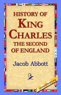 bokomslag History of King Charles the Second of England