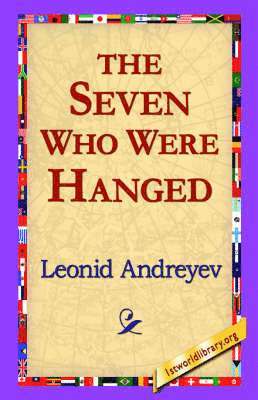Leonid Nikolayevich Andreyev, 1stworld Library - Seven Who Were Hanged, Häftad