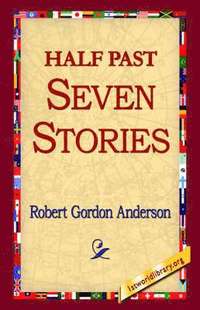 bokomslag Half Past Seven Stories