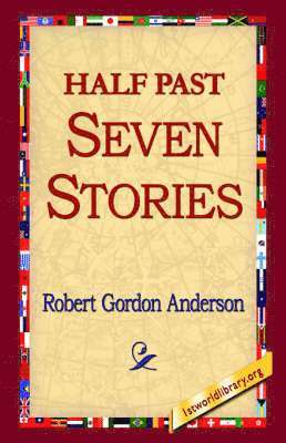 Robert Gordon Anderson, 1st World Library, 1stworld Library - Half Past Seven Stories, Häftad