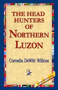 bokomslag The Head Hunters of Northern Luzon