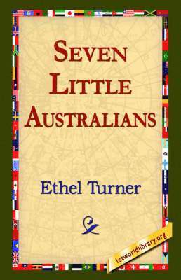 Ethel Turner, 1st World Library, 1stworld Library - Seven Little Australians, Inbunden