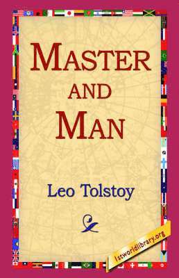 Leo Nikolayevich Tolstoy, 1st World Library, 1stworld Library - Master and Man, Inbunden