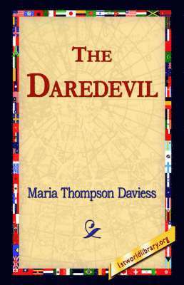 Maria Thompson Daviess, 1stworld Library - Daredevil, Inbunden