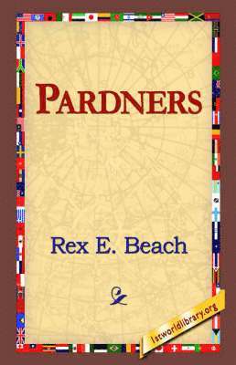 Rex Beach, 1st World Library, 1stworld Library - Pardners, Inbunden