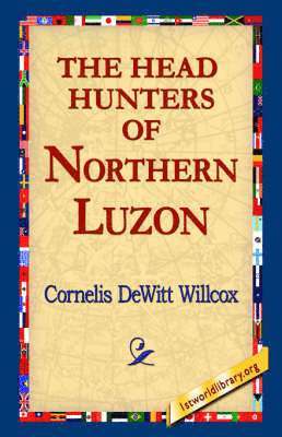 Head Hunters of Northern Luzon