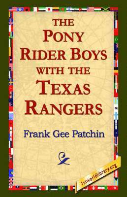 The Pony Rider Boys with the Texas Rangers 1