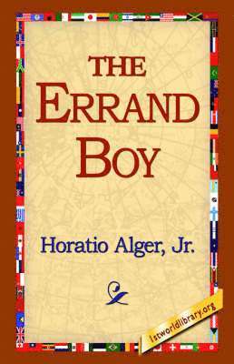 Horatio Alger, Jr. Alger, Horatio, Horatio Jr. Alger, 1stworld Library - Errand Boy, Häftad