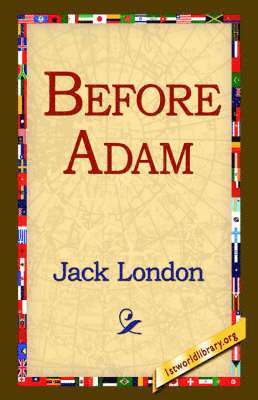 Jack London, 1st World Library, 1stworld Library - Before Adam, Häftad