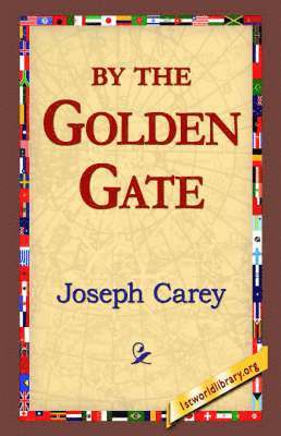 Joseph Carey, 1st World Library, 1stworld Library - By the Golden Gate, Häftad