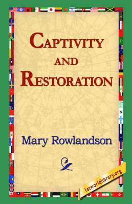 Mary Rowlandson, 1st World Library, 1stworld Library - Captivity and Restoration, Häftad