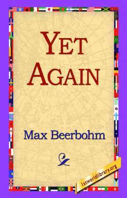 Max Beerbohm, 1stworld Library - Yet Again, Häftad